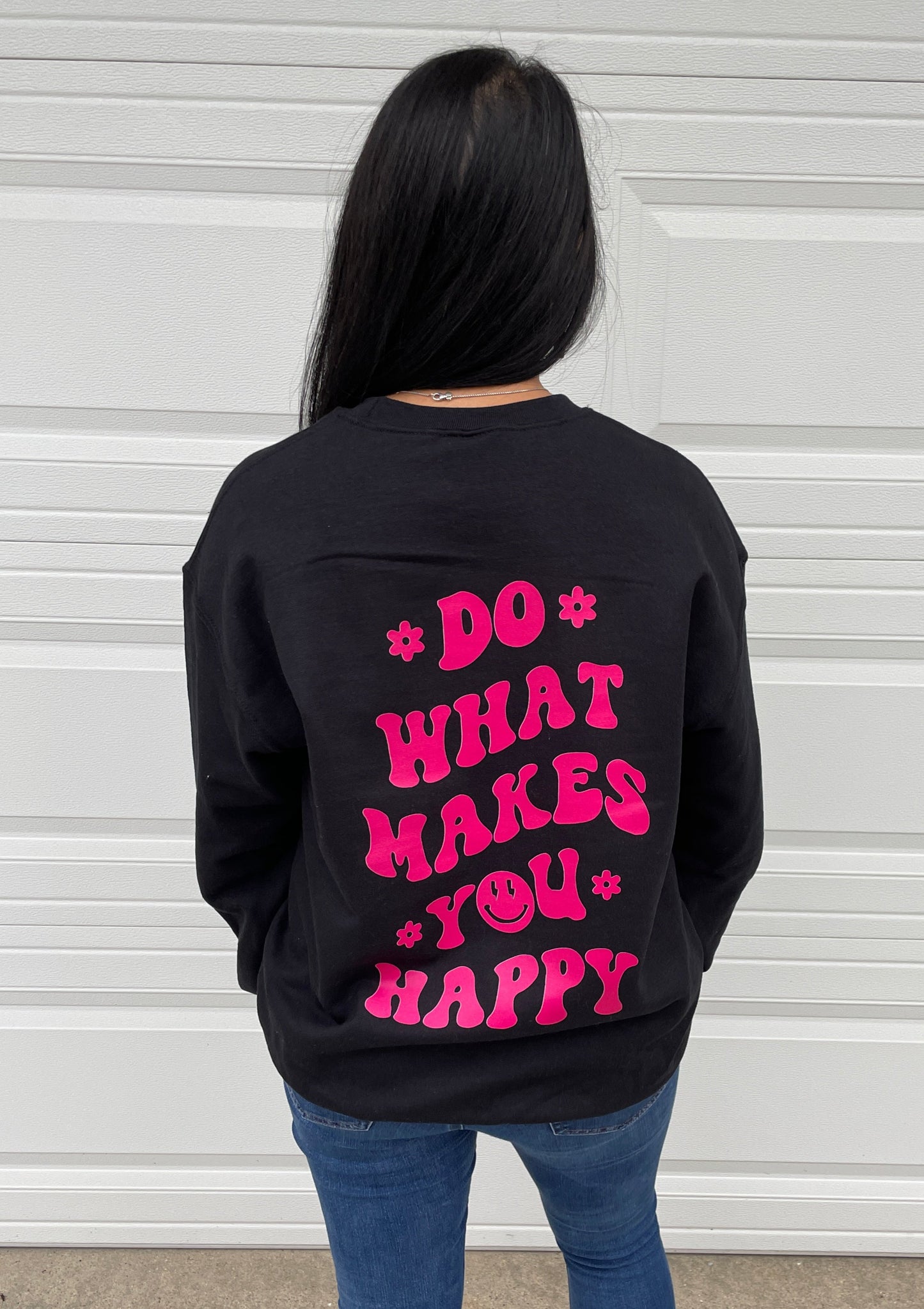 Do What Makes You Happy Hoodie/Crewneck